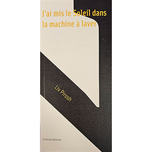 J'ai mis le soleil dans la machine à laver - poésie Liv Pirosh