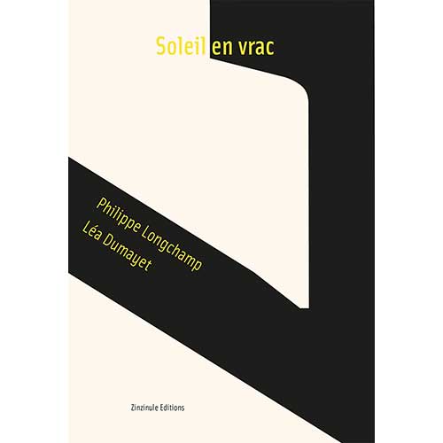 Soleil en vrac - poésie de Philippe Longchamp et photographie de Léa Dumayet